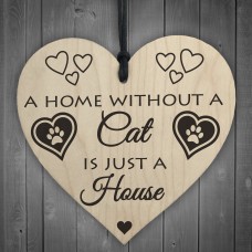 Home Without A Cat Is Just A House Wooden Hanging Heart