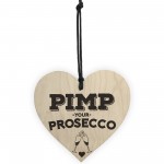 Pimp Your Prosecco Novelty Wooden Hanging Heart Plaque