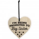 Being Promoted To Big Sister Wooden Hanging Heart Plaque