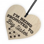 Being Promoted To Big Sister Wooden Hanging Heart Plaque