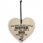 Little Sister Big Part Of My Life Wooden Hanging Heart Plaque