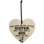 Little Sister Big Part Of My Life Wooden Hanging Heart Plaque