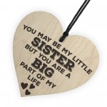 Little Sister Big Part Of My Life Wooden Hanging Heart Plaque