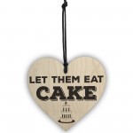 Let Them Eat Cake Novelty Wooden Hanging Heart Plaque