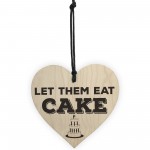 Let Them Eat Cake Novelty Wooden Hanging Heart Plaque