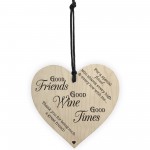 Good Friends Good Wine Good Times Wooden Hanging Heart