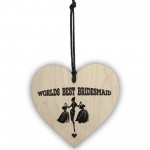 Worlds Best Bridesmaid Wooden Hanging Heart Wedding Plaque