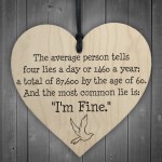 The Most Common Lie Im Fine Wooden Hanging Heart Plaque