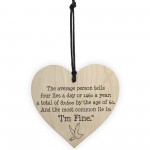 The Most Common Lie Im Fine Wooden Hanging Heart Plaque