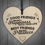 Best Friends Bring Prosecco Wooden Hanging Heart Plaque
