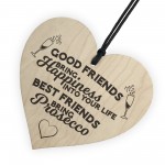 Best Friends Bring Prosecco Wooden Hanging Heart Plaque