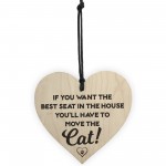 Best Seat Move The Cat Novelty Wooden Hanging Heart Plaque