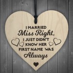 I Married Miss Always Right Novelty Wooden Hanging Heart Plaque