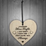 I Married Miss Always Right Novelty Wooden Hanging Heart Plaque