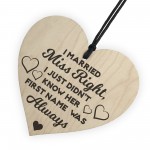 I Married Miss Always Right Novelty Wooden Hanging Heart Plaque