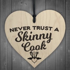 Never Trust A Skinny Cook Novelty Wooden Hanging Heart Plaque